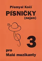 PÍSNIČKY pro malé muzikanty 3 - 11 dětských písniček pro zpěv, klavír a další volitelné nástroje