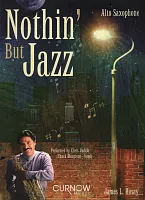 NOTHIN' BUT JAZZ + CD  alto sax solos or duets