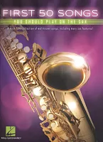 First 50 Songs (You Should Play on the Sax) / prvních 50 skladeb pro saxofon