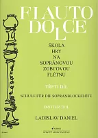 FLAUTO DOLCE 3 - SOPRANO by L.Daniel   škola hry na sopránovou zobcovou flétnu