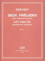 Debussy: DEUX PRELUDES pour clarinette at piano / Dvě preludia pro klarinet a klavír