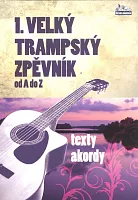 1. VELKÝ TRAMPSKÝ ZPĚVNÍK od A do Z - lyrics / chords