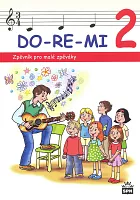 DO-RE-MI 2 - Zpěvník pro malé zpěváky - Marie Lišková - zpěv/akordy