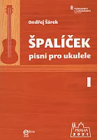 Ondřej Šárek: Špalíček písní I pro ukulele