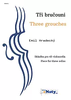 Tři bručouni - Emil Hradecký / skladba pro tři violoncella