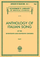 Anthology of ITALIAN SONG of the 17th and 18th Centuries, Book 1 / vocal + piano