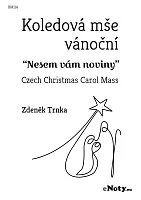 Zdeněk Trnka: Koledová mše vánoční "Nesem vám noviny" pro smíšený sbor a komorní orchestr / partitura + party