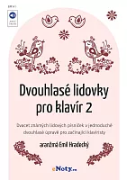 Dvouhlasé lidovky pro klavír 2 (arr. Emil Hradecký) / známé lidové písničky v jednoduché dvouhlasé úpravě pro klavír