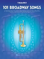 101 Broadway Songs for Trumpet / 101 muzikálových melodií pro trumpetu (trubku)