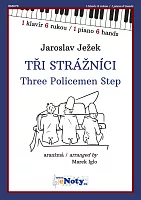 Ježek, Jaroslav: Tři strážníci / 1 klavír 6 rukou