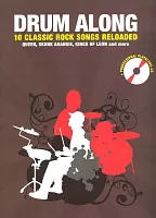 DRUM ALONG + CD / 10 Classic Rock Songs Reloaded