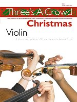 Three´s A Crowd: Christmas Violin / vánoční písničky pro 1-3 housle