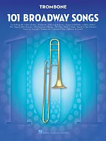 101 Broadway Songs for Trombone / 101 muzikálových melodií pro pozoun