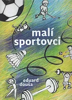 Douša, Eduard: Malí sportovci / 8 písniček pro dětský sbor a klavír (a perkuse)