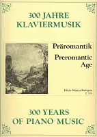 300 Years of Piano Music: PREROMANTIC AGE / klavír