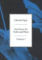 Edward Elgar: Ten Pieces for Violin and Piano 1 (pieces 1-5)