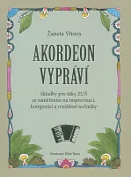 Akordeon vypráví / skladby nejen pro mladé akordeonisty