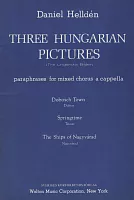 Three Hungarian Pictures (Collection) / SATB a cappella