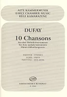 Dufay: 10 Chansons for three melody instruments / partytura i partie