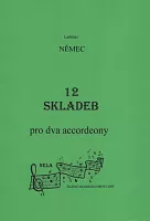 12 skladeb pro dva akordeony - Ladislav Němec